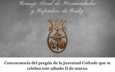 Convocatoria del pregón de la Juventud Cofrade que se celebra este sábado 11 de marzo. 