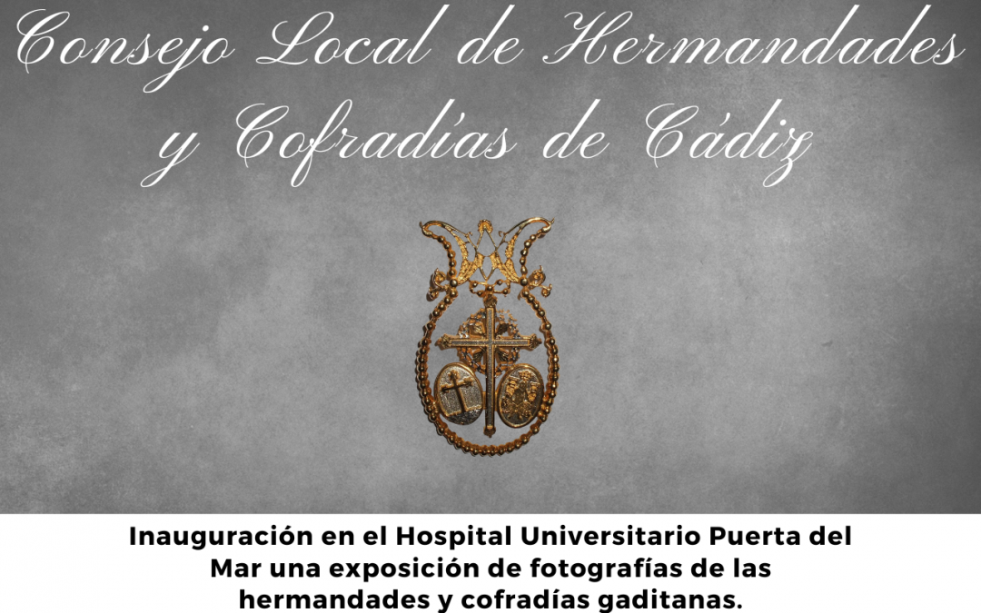 Inauguración en el Hospital Universitario Puerta del Mar una exposición de fotografías de las hermandades y cofradías gaditanas.
