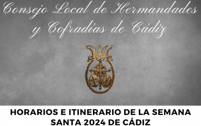 HORARIOS E ITINERARIOS DE LA SEMANA SANTA 2024 DE CÁDIZ.