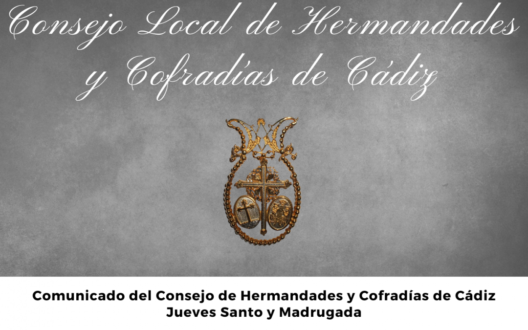 COMUNICADO DEL CONSEJO DE HERMANDADES Y COFRADÍAS DE CÁDIZ.