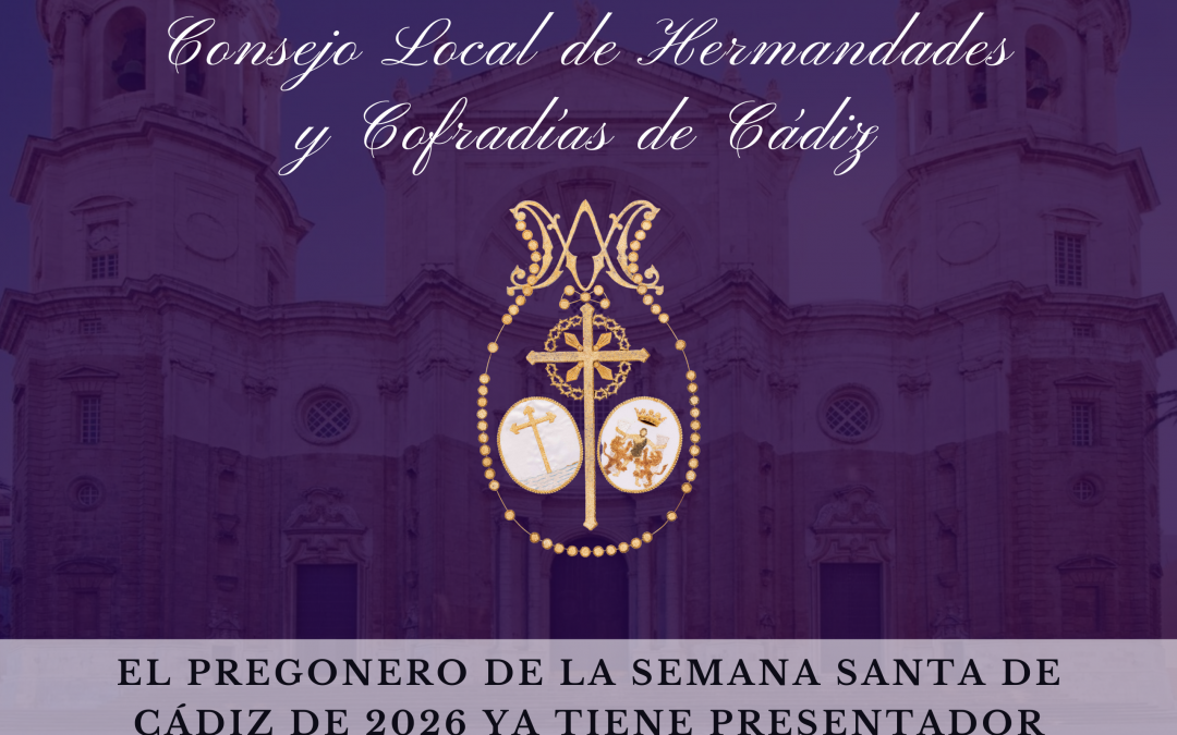 El pregonero de la Semana Santa de Cádiz de 2026 ya tiene presentador