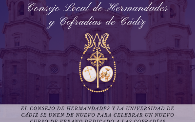 El Consejo de Hermandades y la Universidad de Cádiz se unen de nuevo para celebrar un nuevo curso de verano dedicado a las cofradías.